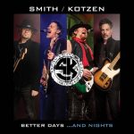 SMITH/KOTZEN – BETTER DAYS …AND NIGHTS  NUEVO LANZAMIENTO DE CD
